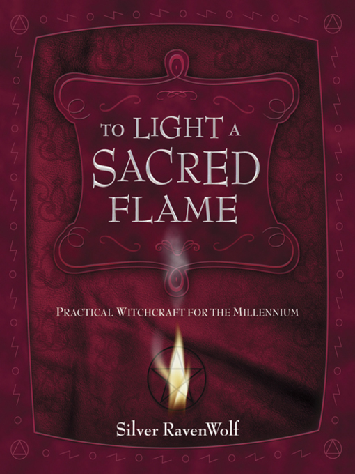 Title details for To Light a Sacred Flame by Silver RavenWolf - Available